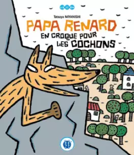 Mangas - Papa Renard en croque pour les cochons