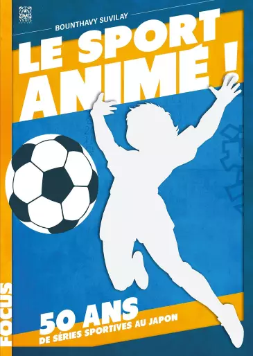 Manga - Sport animé, 50 ans de séries sportives (le)