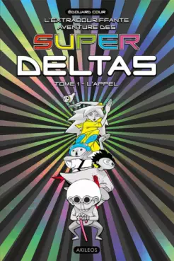 Mangas - Extrabouriffante aventure des Super Deltas (l')