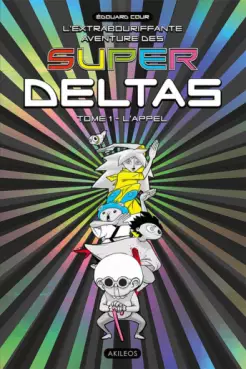 Manga - Manhwa - Extrabouriffante aventure des Super Deltas (l')