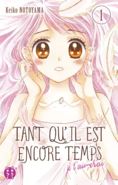 manga - Tant qu'il est encore temps (je t'aimerai)