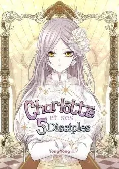 Mangas - Charlotte et ses 5 Disciples
