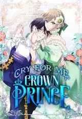 Manga - Cry for Me, Crown Prince