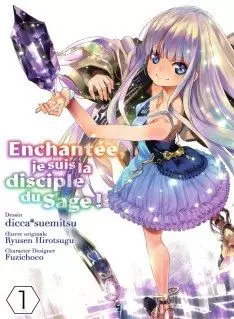 Manga - Enchantée, je suis la disciple du Sage !