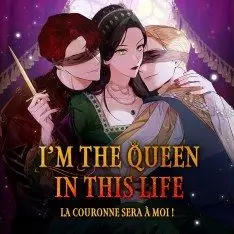 Mangas - I'm the Queen in this life