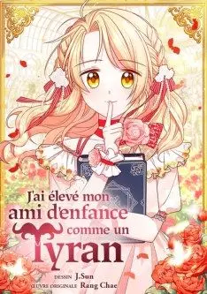 Manga - J'ai élevé mon ami d'enfance comme un tyran