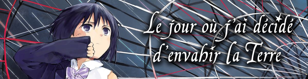 Jour où j’ai décidé d’envahir la Terre (le) Vol.3 - Manga