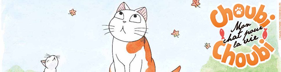 Choubi-Choubi - Mon chat pour la vie Vol.1 - Manga