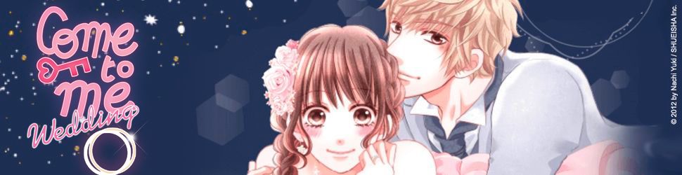 Come to me Wedding - Manga