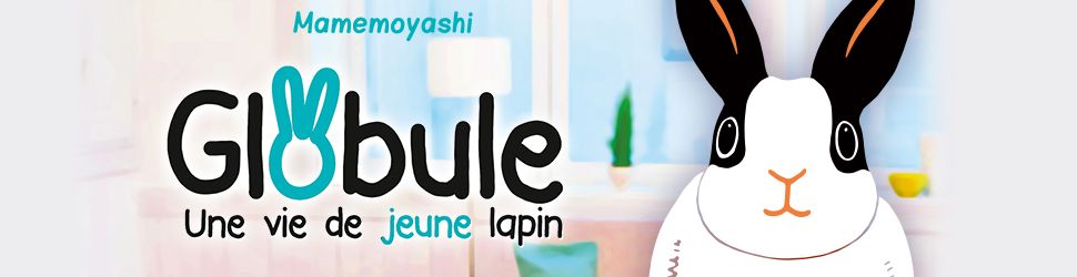 Globule - Une vie de Jeune lapin - Manga