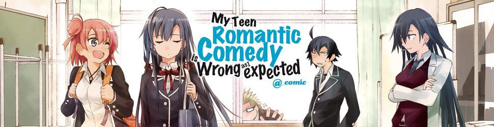 My Teen Romantic Comedy Is Wrong As Expected - Manga