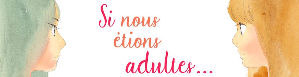 Si nous étions adultes Vol.5 - Manga