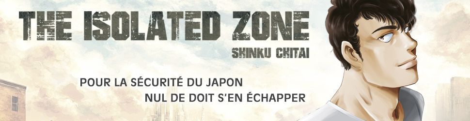 Prisonniers du Kantô (les) - The isolated Zone - Manga