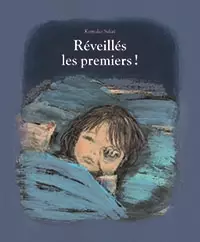 Réveillés les premiers !