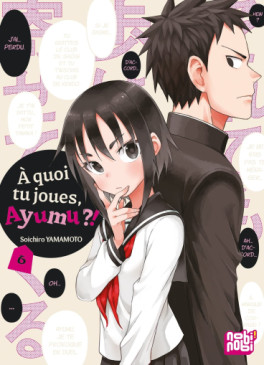 Manga - Manhwa - A quoi tu joues, Ayumu ?! Vol.6