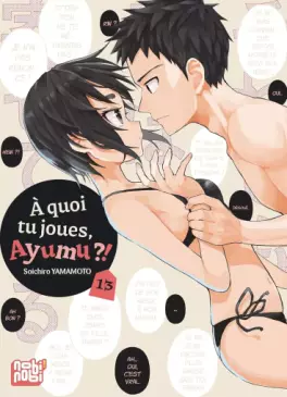 manga - A quoi tu joues, Ayumu ?! Vol.13