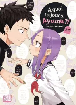 Manga - Manhwa - A quoi tu joues, Ayumu ?! Vol.17