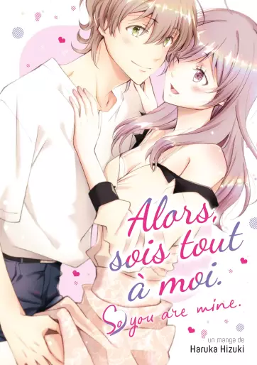 Manga - Manhwa - Alors, sois tout à moi
