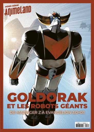 Manga - Manhwa - Animeland Hors-série - Goldorak et les robots géants de Mazinger Z à Evangelion 3.0 + 1.0