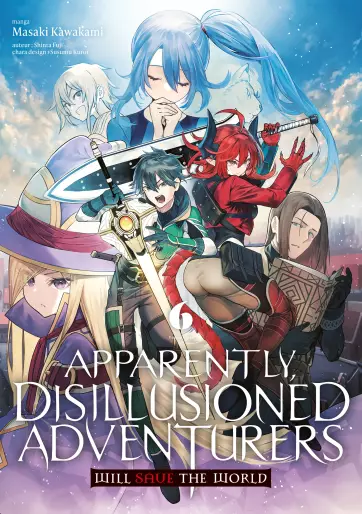 Manga - Manhwa - Apparently Disillusioned Adventurers Will Save the World Vol.6