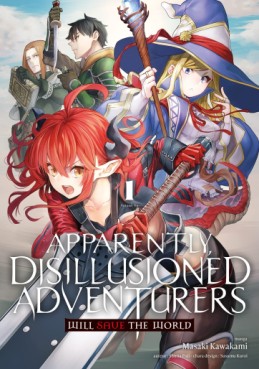 Manga - Apparently Disillusioned Adventurers Will Save the World Vol.1