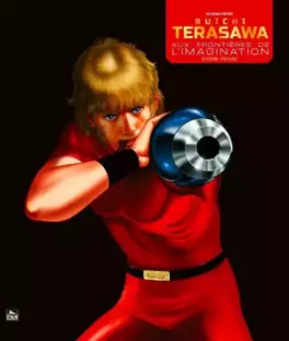 Buichi Terasawa - Aux frontières de l'imagination - Nouvelle édition Vol.2