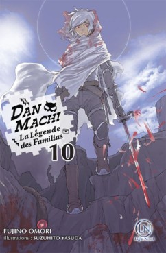 Mangas - DanMachi – La Légende des Familias - Light Novel Vol.10