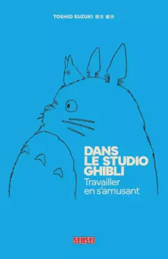 Manga - Dans le Studio Ghibli - Travailler en s'amusant
