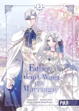 Father I don't Want this Marriage Vol.5