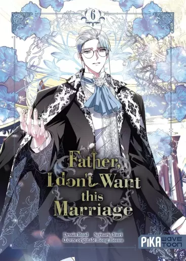 Manga - Manhwa - Father I don't Want this Marriage Vol.6