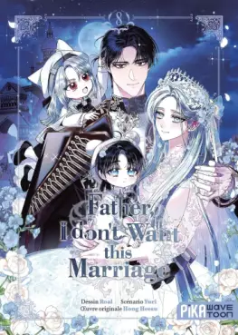 Manga - Manhwa - Father I don't Want this Marriage Vol.8