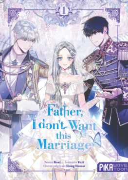 Manga - Father I don't Want this Marriage Vol.1