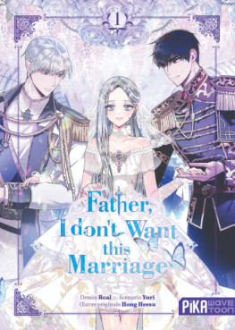 Manga - Manhwa - Father I don't Want this Marriage Vol.1