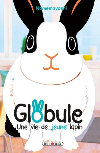 Manga - Manhwa - Globule - Une vie de Jeune lapin