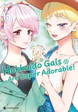 Manga - Manhwa - Hokkaido Gals Are Super Adorable Vol.6