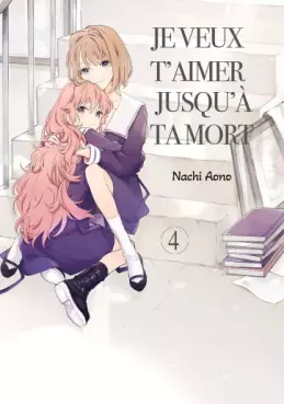 Manga - Je veux t'aimer jusqu'à ta mort Vol.4
