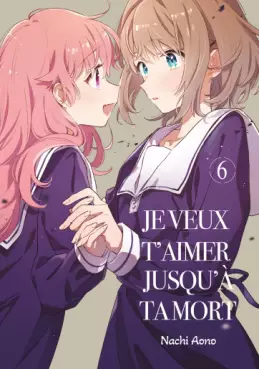 Manga - Manhwa - Je veux t'aimer jusqu'à ta mort Vol.6
