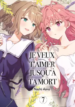 Manga - Manhwa - Je veux t'aimer jusqu'à ta mort Vol.7