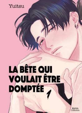 manga - Bête qui voulait être domptée (La) Vol.1