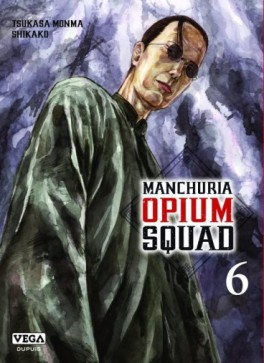 manga - Manchuria Opium Squad Vol.6