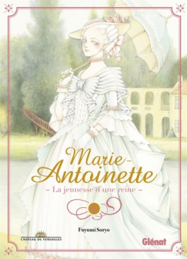 manga - Marie-Antoinette - La jeunesse d'une reine