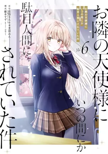 Manga - Manhwa - Otonari no Tenshi-sama ni Itsunomanika Dame Ningen ni Sareteita Ken jp Vol.6