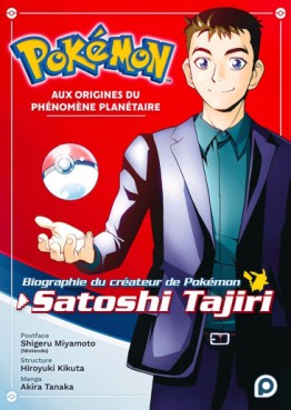 manga - Pokémon : Aux origines du phénomène planétaire - Biographie du créateur de Pokémon, Satoshi Tajiri