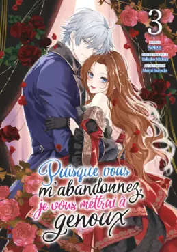 Puisque vous m'abandonnez, je vous mettrai à genoux Vol.3
