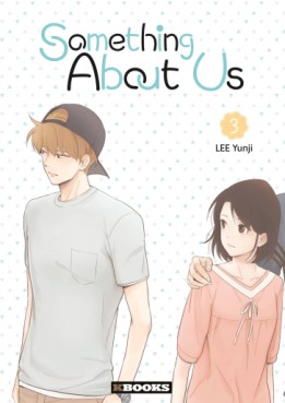 Manga - Manhwa - Something About Us - A propos de nous Vol.3