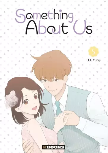 Manga - Manhwa - Something About Us - A propos de nous Vol.5