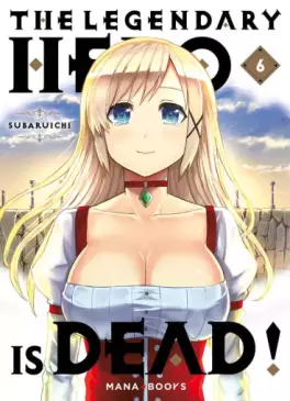 The Legendary Hero is Dead! Vol.6