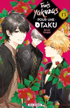 Manga - Trois Yakuzas pour une Otaku Vol.13