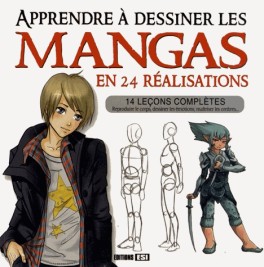 Mangas - Apprendre à dessiner les mangas en 24 réalisations