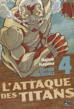 manga - Attaque Des Titans (l') - Edition colossale Vol.4